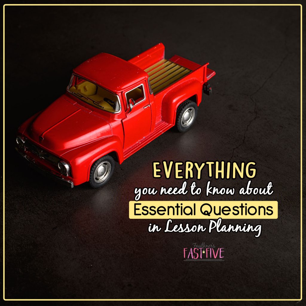 Everything You Need to Know About Essential Questions in Lesson Planning