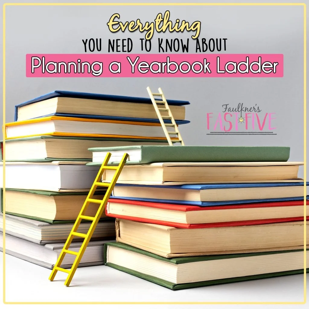 Everything You Need to Know about Planning a Yearbook Ladder