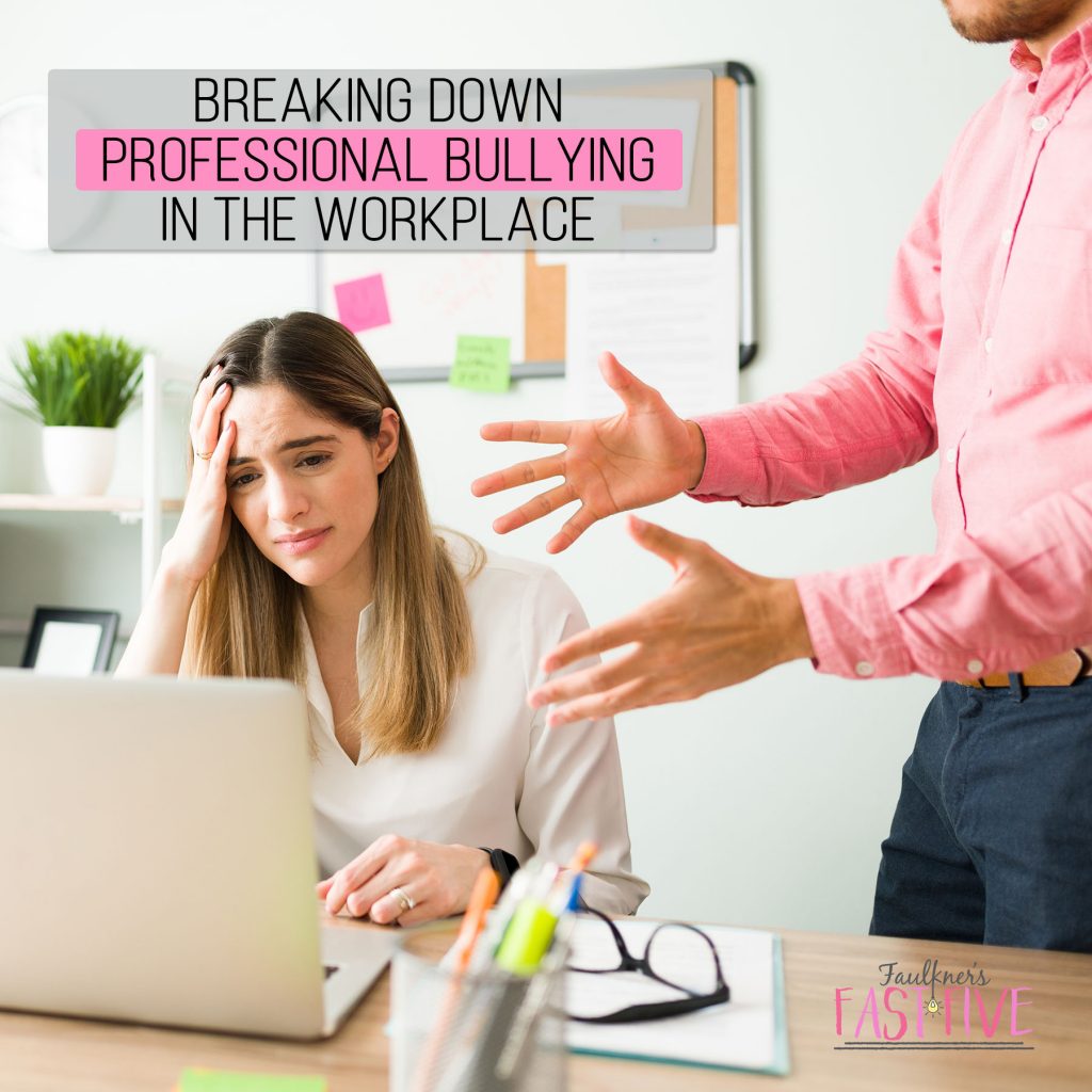 Breaking Down Professional Bullying in the Workplace